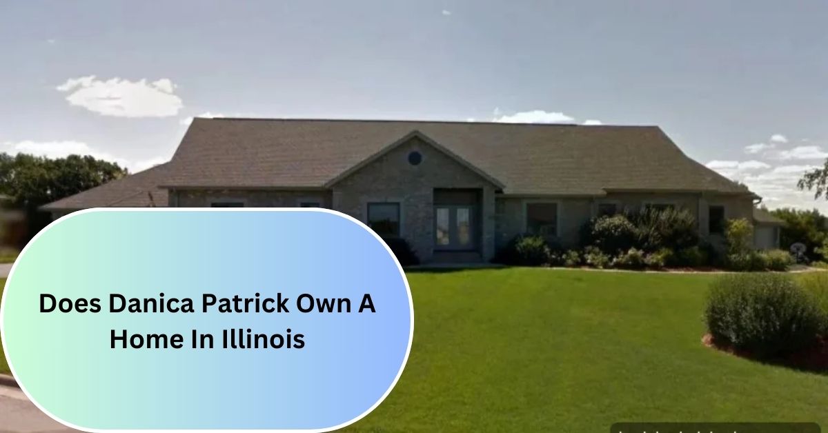 Does Danica Patrick Own A Home In Illinois