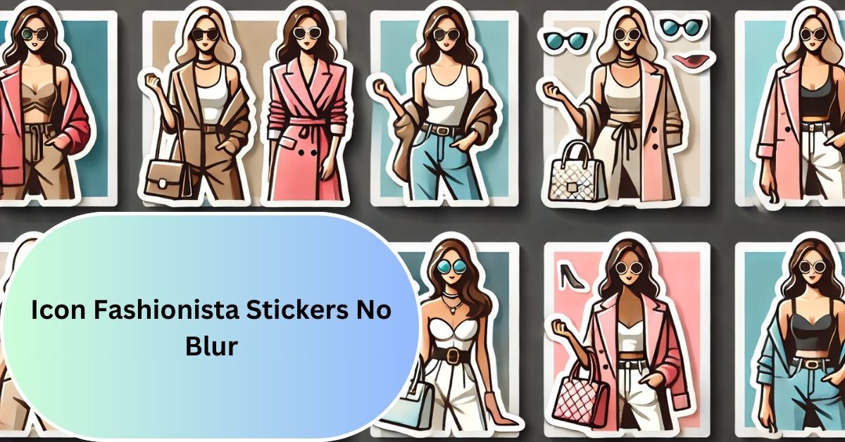 Icon Fashionista Stickers No Blur