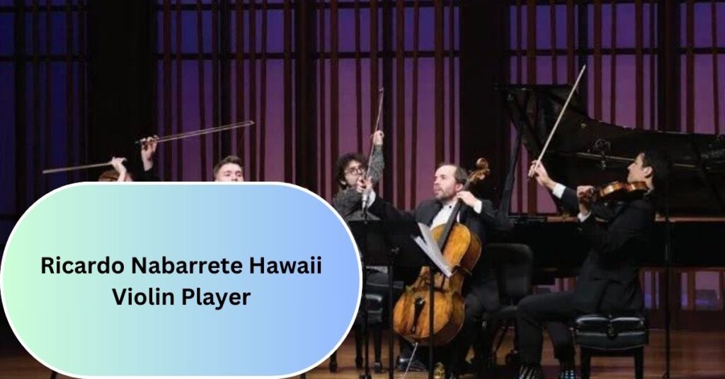 Ricardo Nabarrete Hawaii Violin Player – The Life And Times Of A Musical Hero