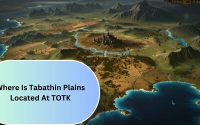 Where Is Tabathin Plains Located At TOTK