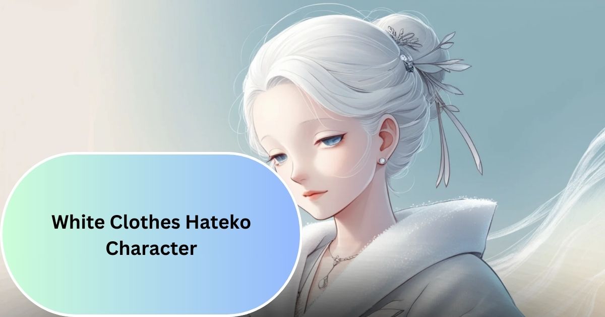 White Clothes Hateko Character